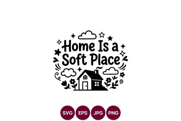 Home is a Soft Place Quote Vector - A Playful Illustration for Branding