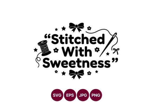 Stitched with Sweetness Sewing Quote Graphics Review